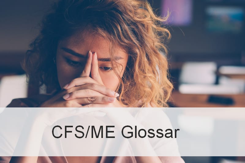 CFS/ME Glossar